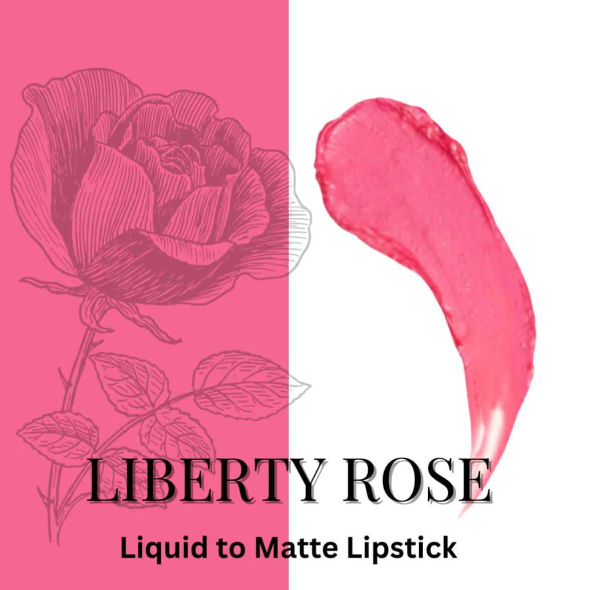 LIBERTY ROSE LIQUID TO MATTE LIPSTICK