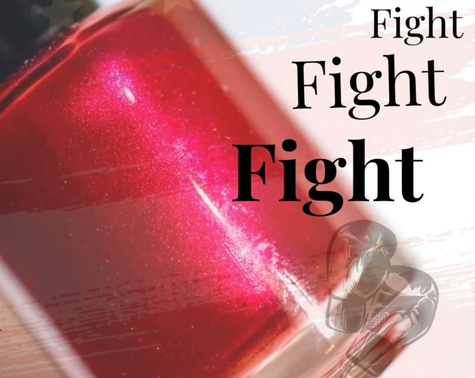 LIMITED EDITION POLISH - FIGHT FIGHT FIGHT!